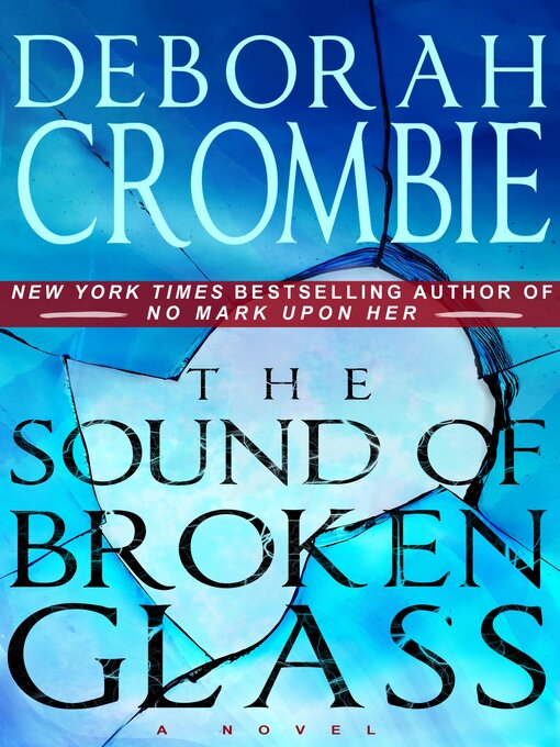 Title details for The Sound of Broken Glass by Deborah Crombie - Available